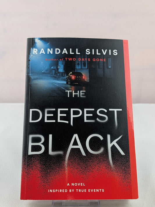 The Deepest Black: A Novel by Randall Silvis