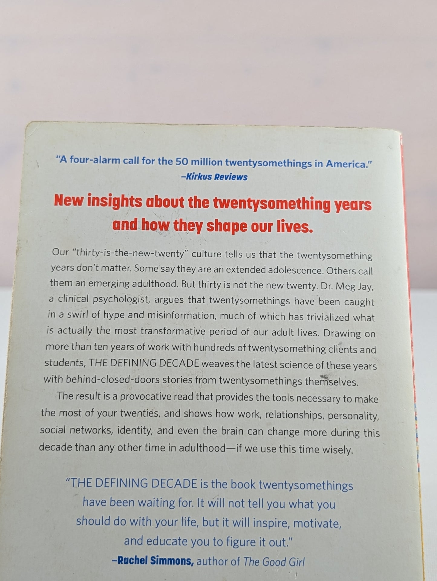 The Defining Decade: Why Your Twenties Matter--And How to Make the Most of Them Now by Meg Jay