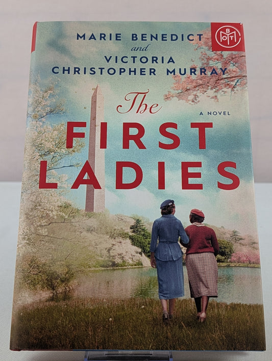 The First Ladies by Marie Benedict, Victoria Christopher Murray