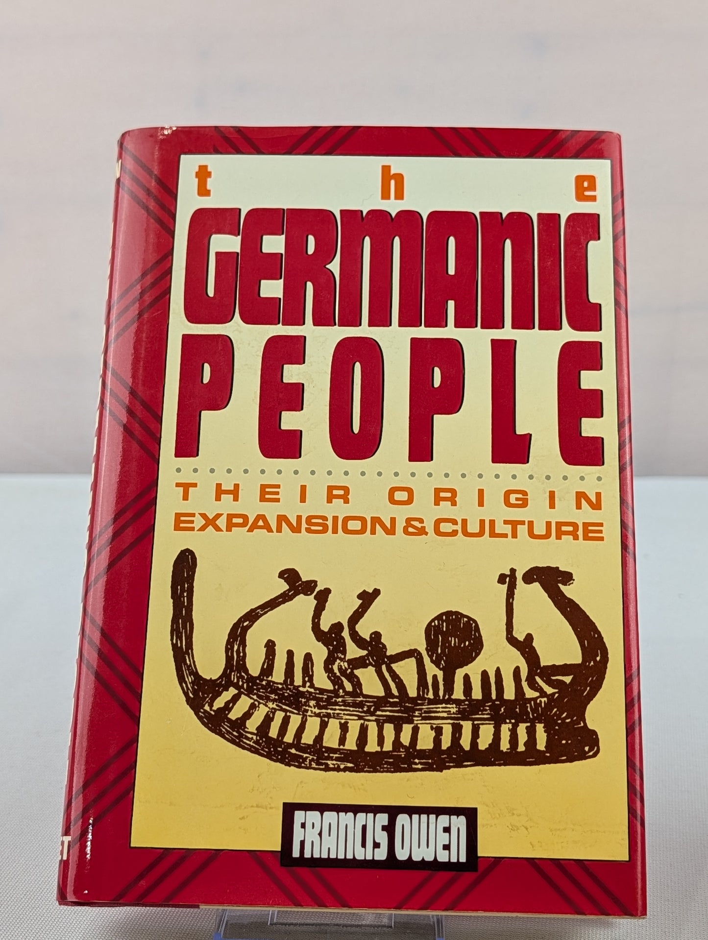The Germanic People: Their Origin, Expansion, and Culture by Francis Owen