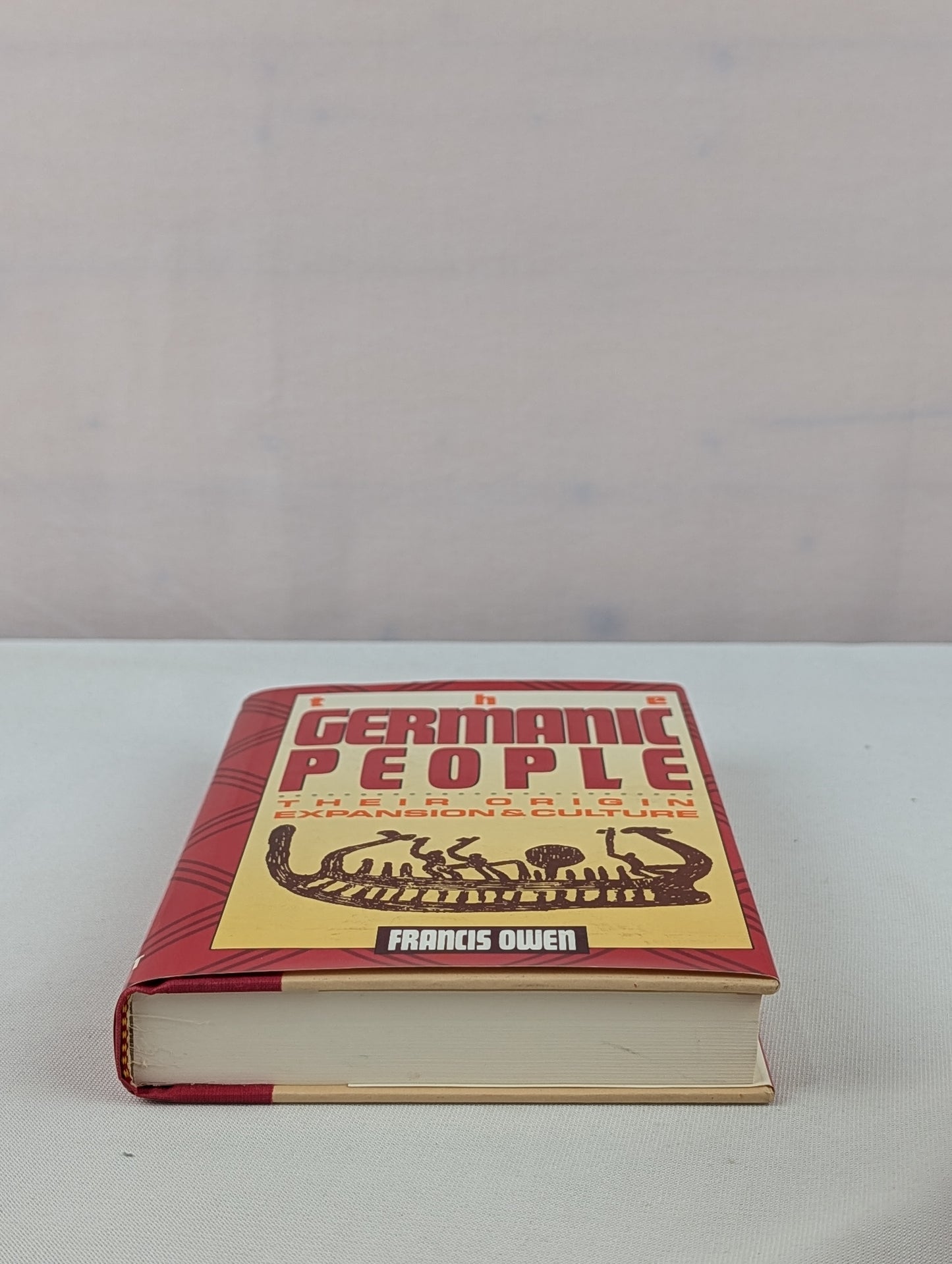 The Germanic People: Their Origin, Expansion, and Culture by Francis Owen