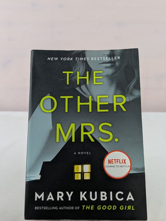 The Other Mrs.: A Thrilling Suspense Novel from the NYT bestselling author of Local Woman Missing by Mary Kubica