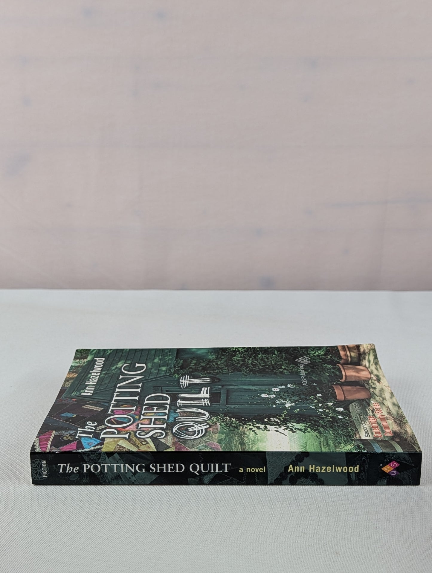 The Potting Shed Quilt - Print-On-Demand Edition: Colebridge Community Series Book 2 of 7: 02 by Ann Hazelwood