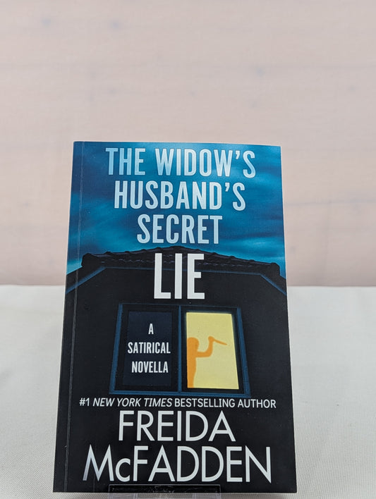 The Widow's Husband's Secret Lie: A Satirical Novella by Freida McFadden