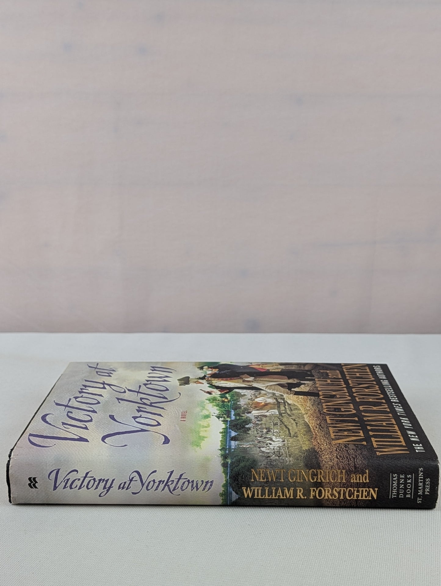 Victory at Yorktown: A Novel (George Washington Series) by Newt Gingrich, William R. Forstchen, Albert S. Hanser