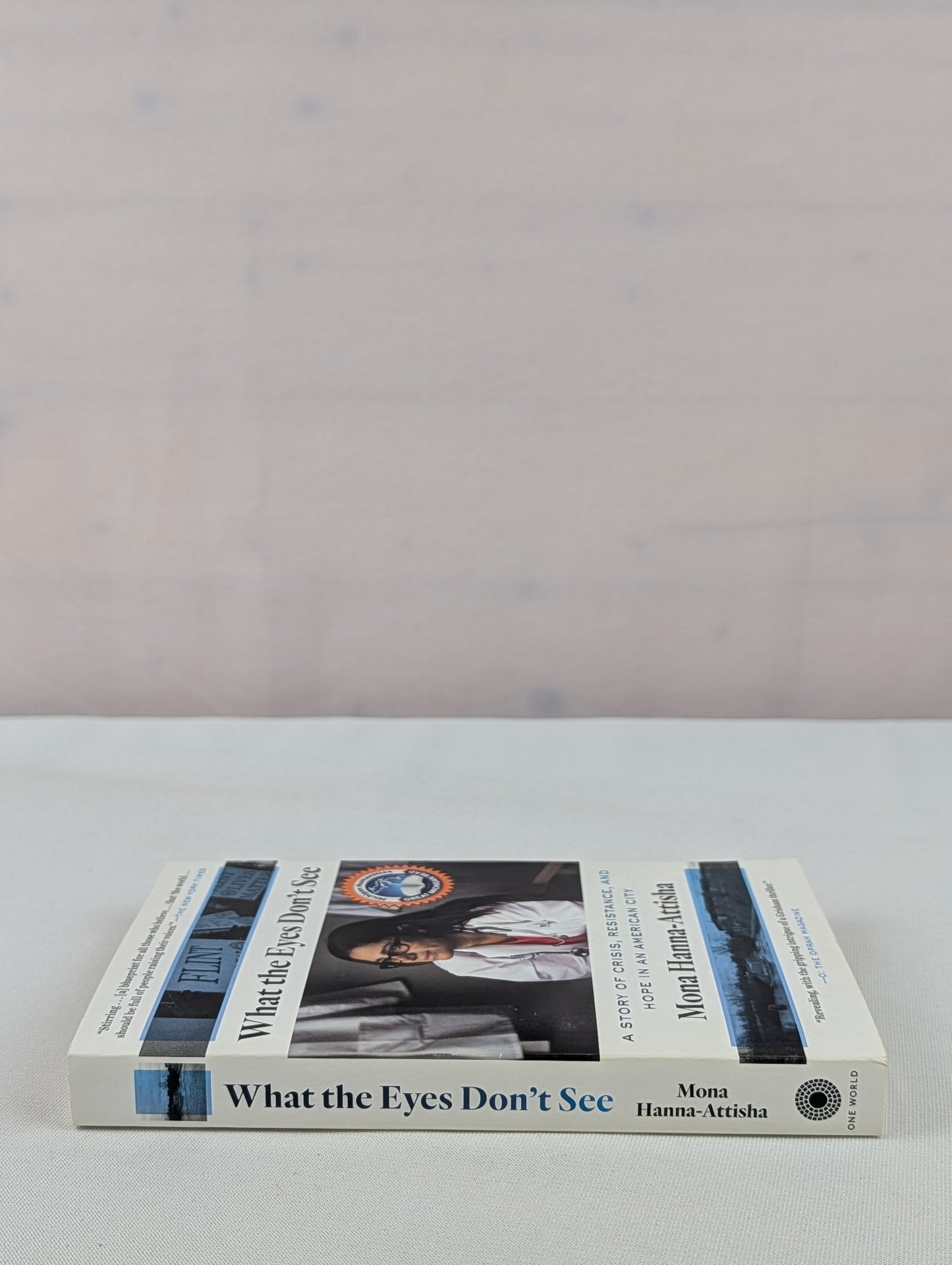 What the Eyes Don't See: A Story of Crisis, Resistance, and Hope in an American City by Mona Hanna-Attisha