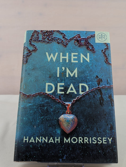 When I'm Dead: A Black Harbor Novel (Black Harbor Novels, 3) by Hannah Morrissey