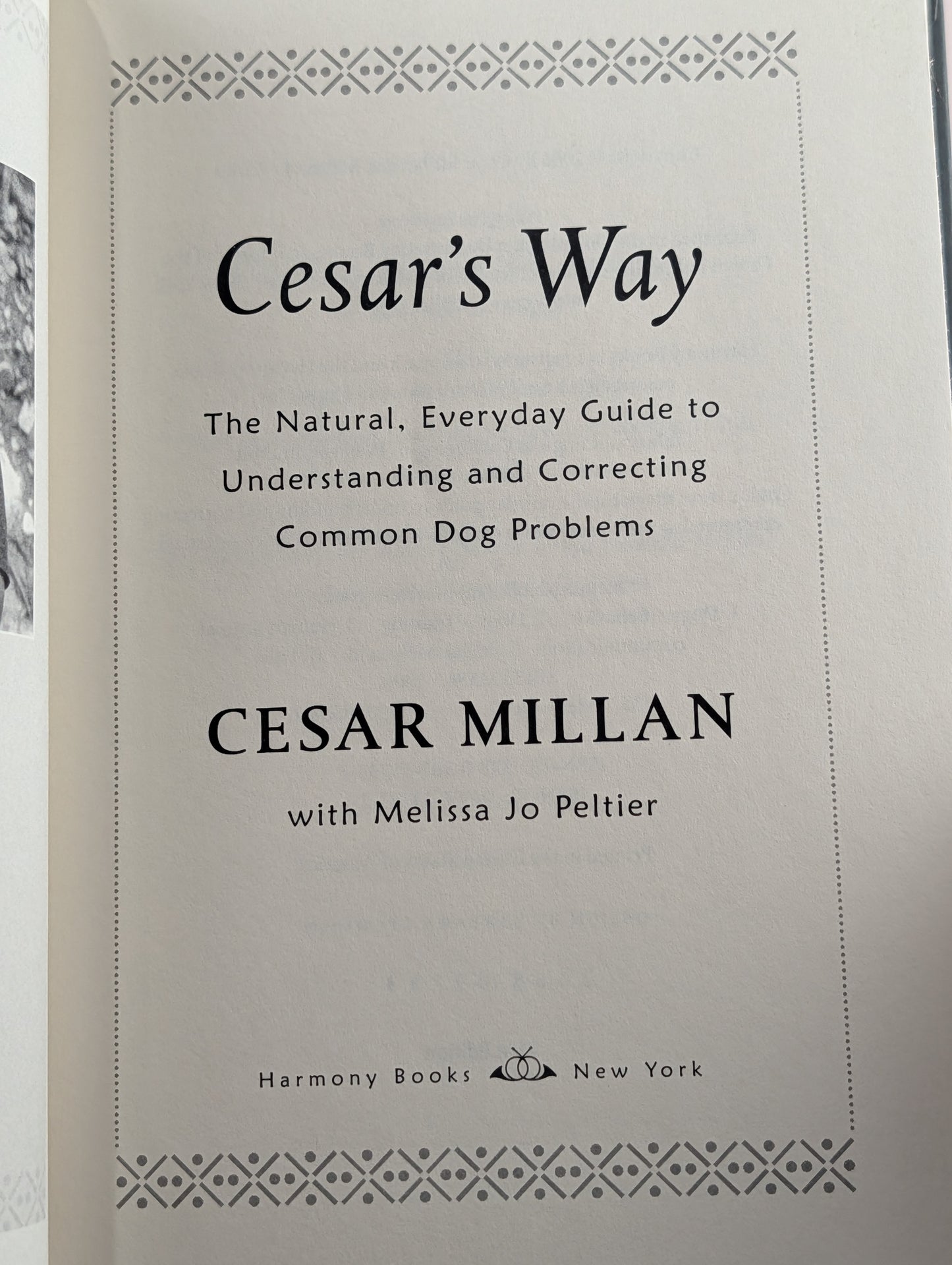 Cesar's Way: The Natural, Everyday Guide to Understanding and Correcting Common Dog Problems by Cesar Millan, Melissa Jo Peltier