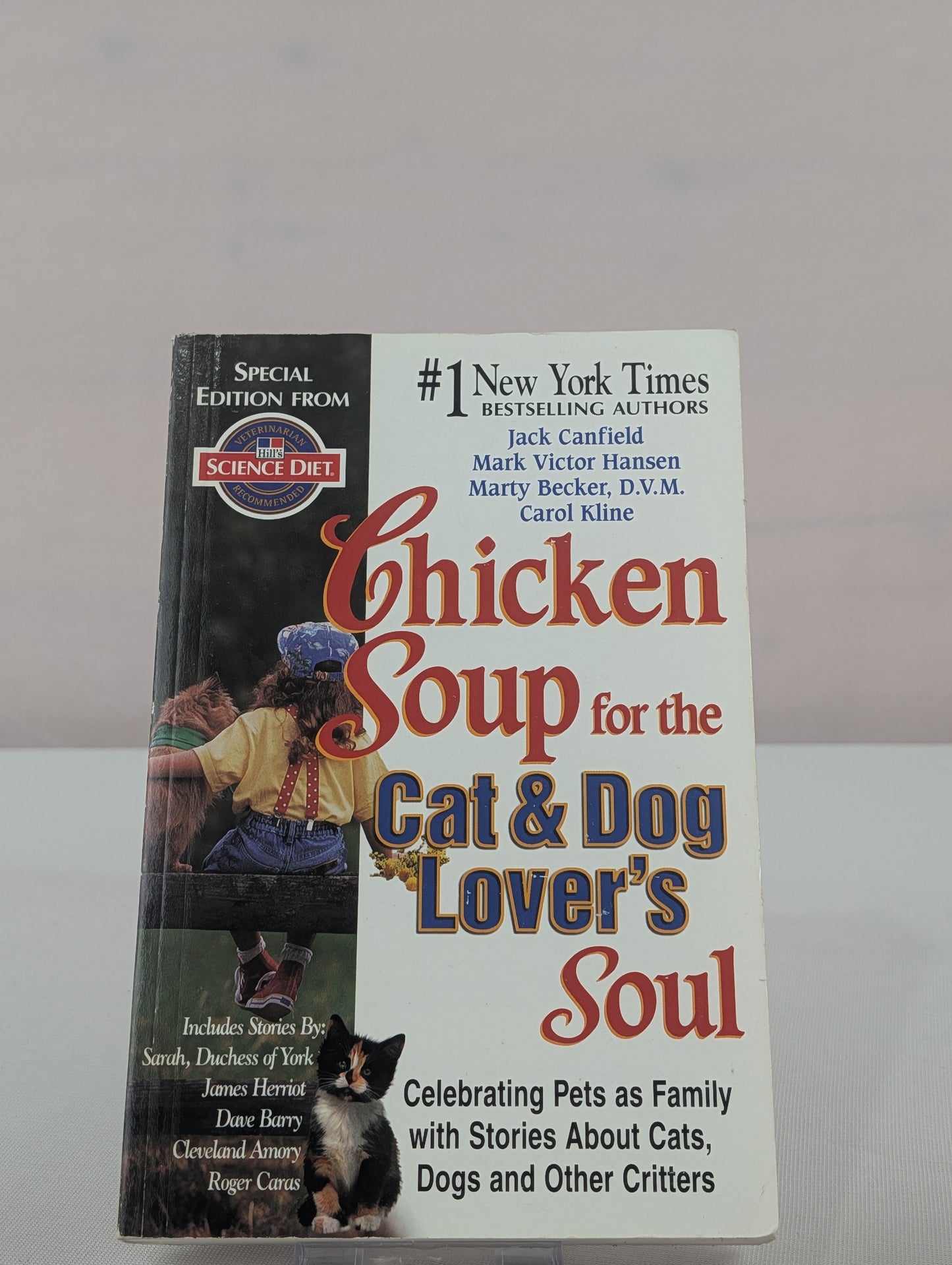 Chicken Soup for the Cat & Dog Lover's Soul: Celebrating Pets as Family with Stories About Cats, Dogs and Other Critters by Jack Canfield, Mark Victor Hansen, Marty Becker, Carol Kline
