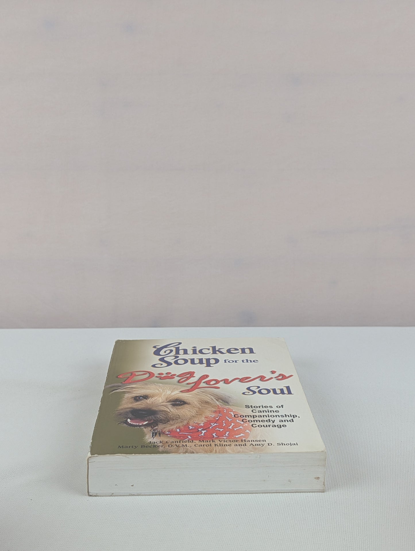 Chicken Soup for the Dog Lover's Soul: Stories of Canine Companionship, Comedy and Courage by Jack Canfield, Mark Victor Hansen, Carol Kline