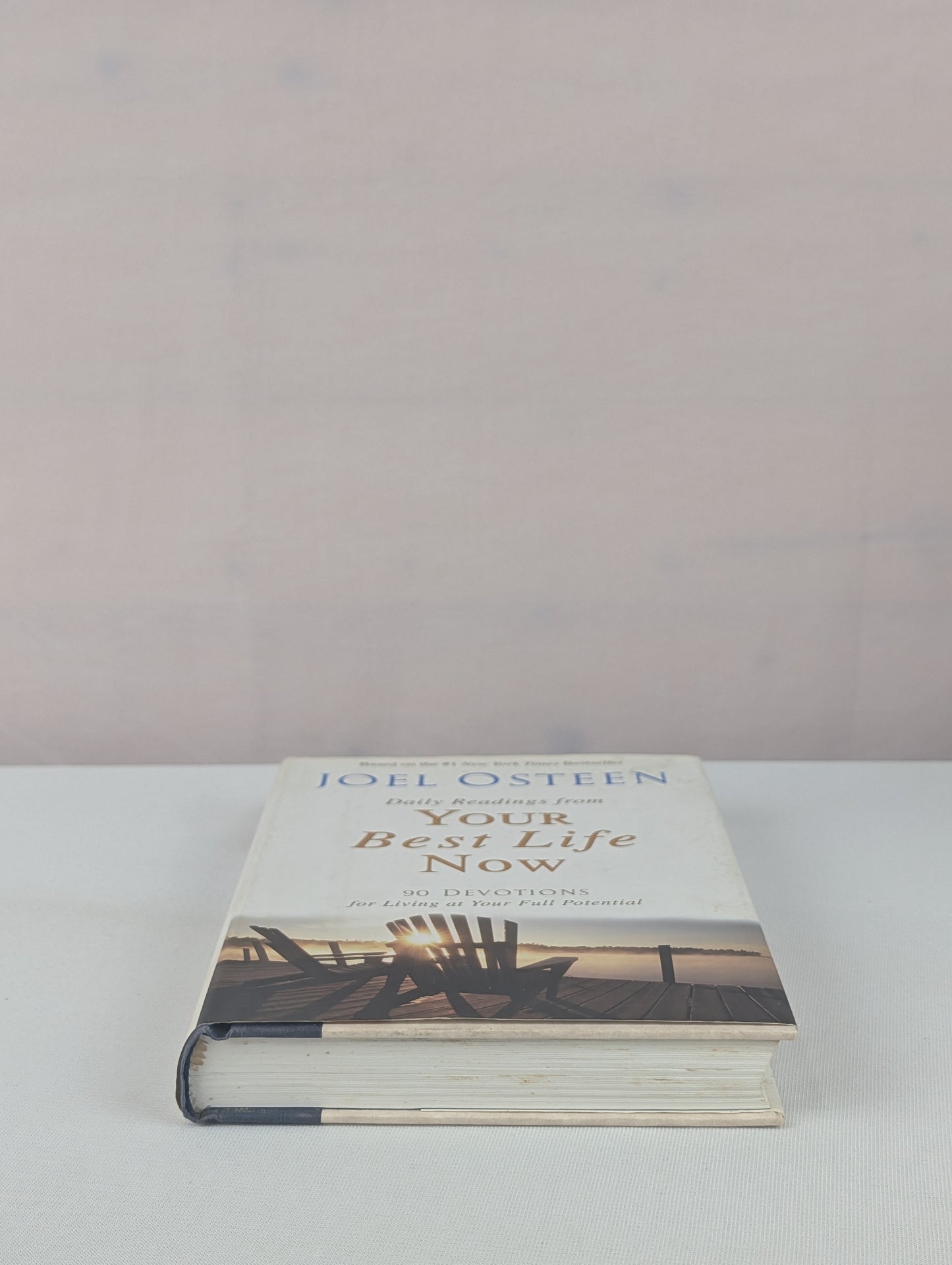 Daily Readings from Your Best Life Now: 90 Devotions for Living at Your Full Potential by Joel Osteen