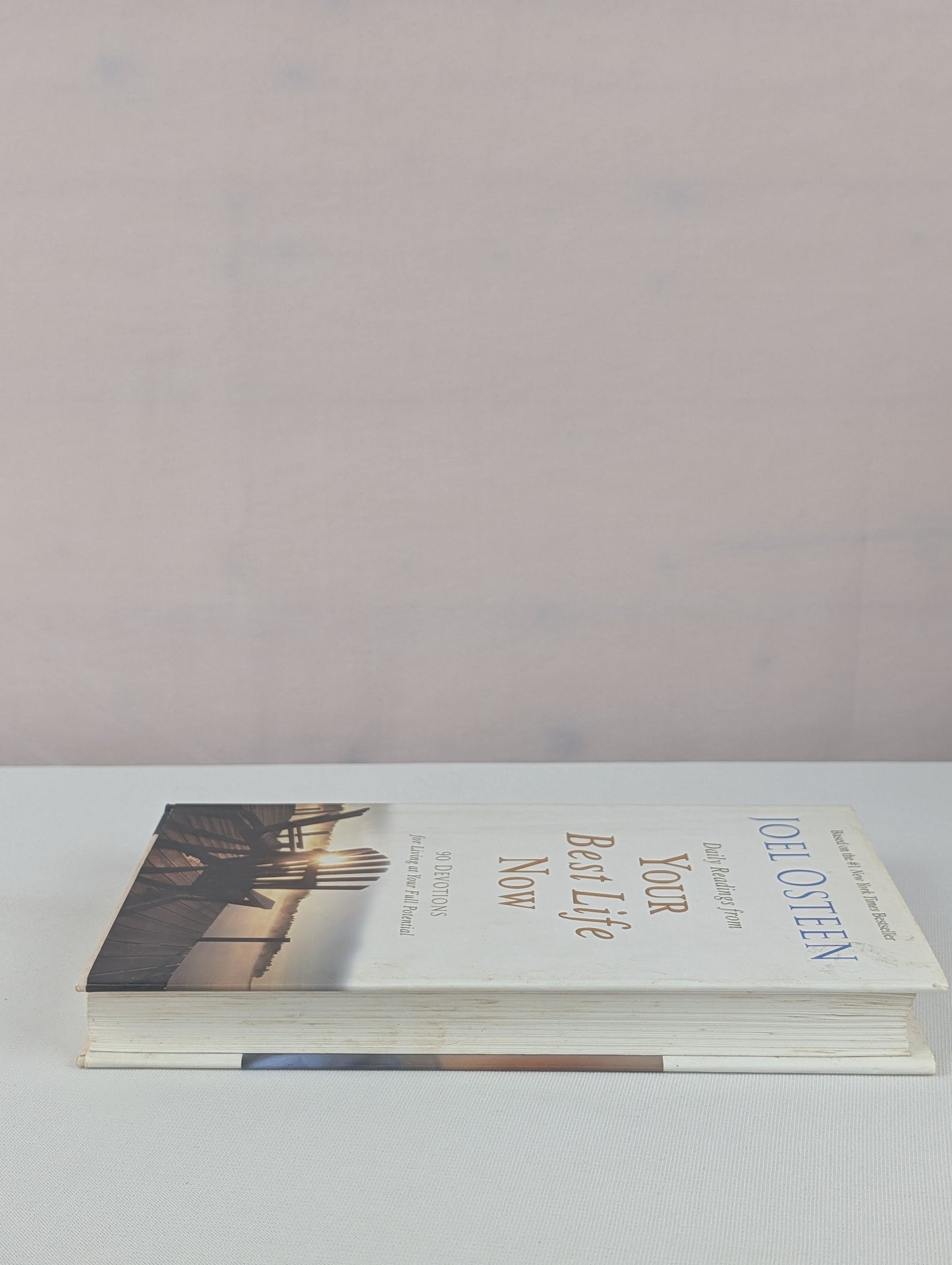 Daily Readings from Your Best Life Now: 90 Devotions for Living at Your Full Potential by Joel Osteen