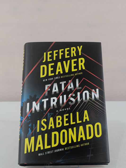Fatal Intrusion: A Novel (Sanchez & Heron) by Jeffery Deaver, Isabella Maldonado