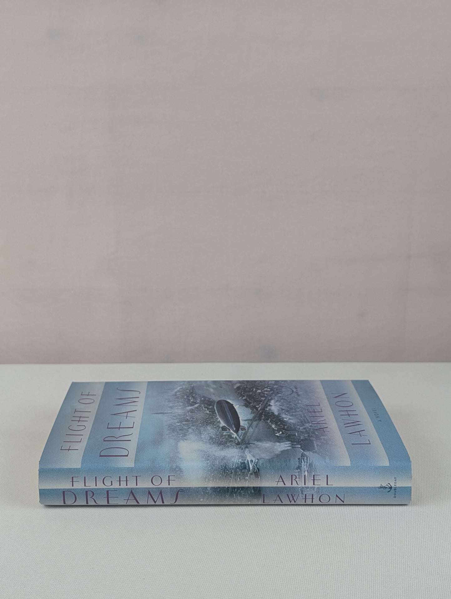 Flight of Dreams: A Novel by Ariel Lawhon
