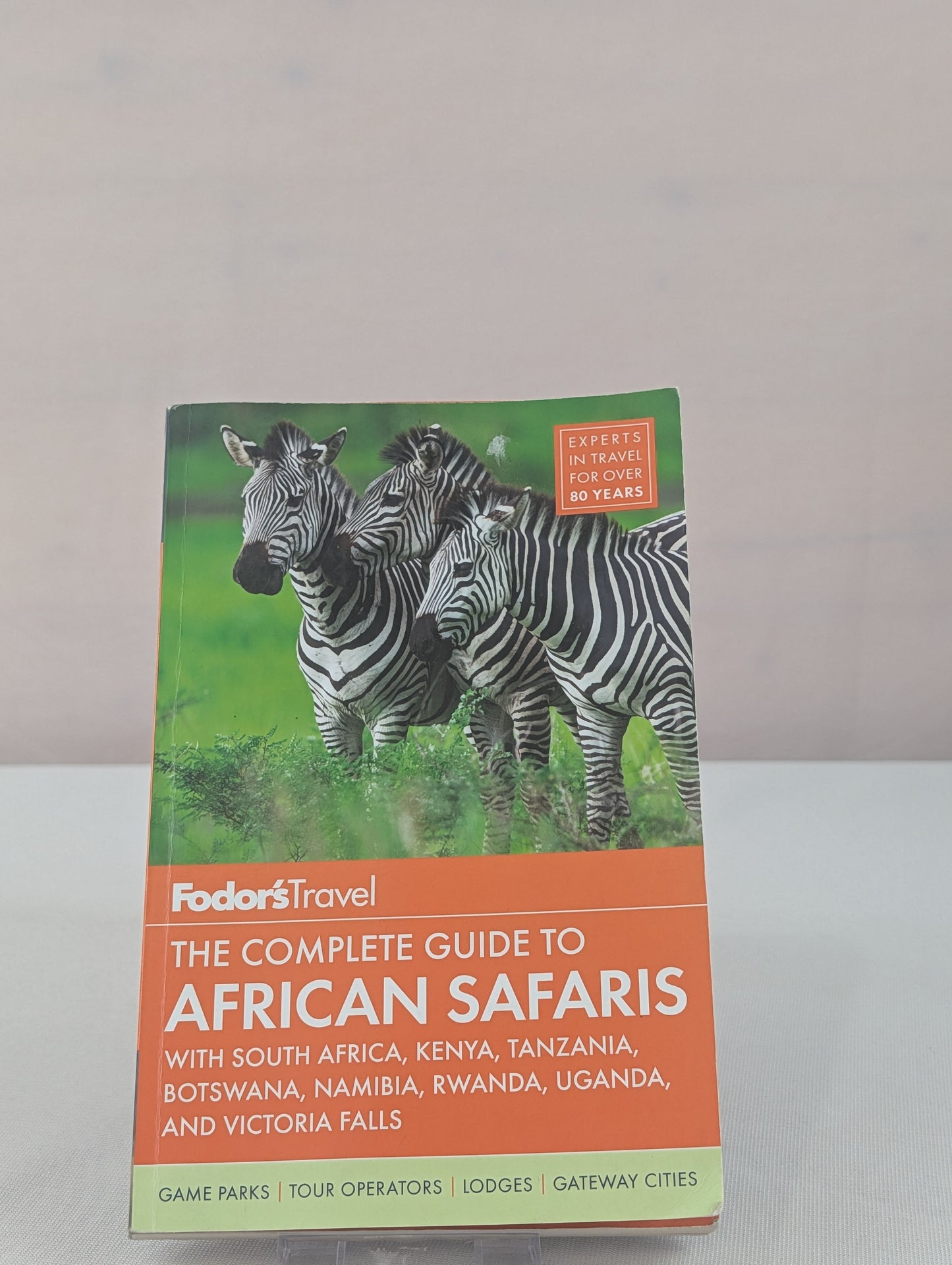 Fodor's the Complete Guide to African Safaris: with South Africa, Kenya, Tanzania, Botswana, Namibia, & Rwanda (Full-color Travel Guide) by Fodor's Travel Guides