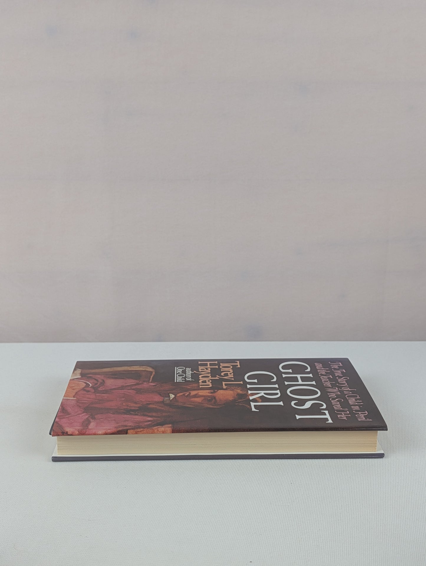 Ghost Girl: The True Story of a Child in Peril and the Teacher Who Saved Her by Torey L. Hayden