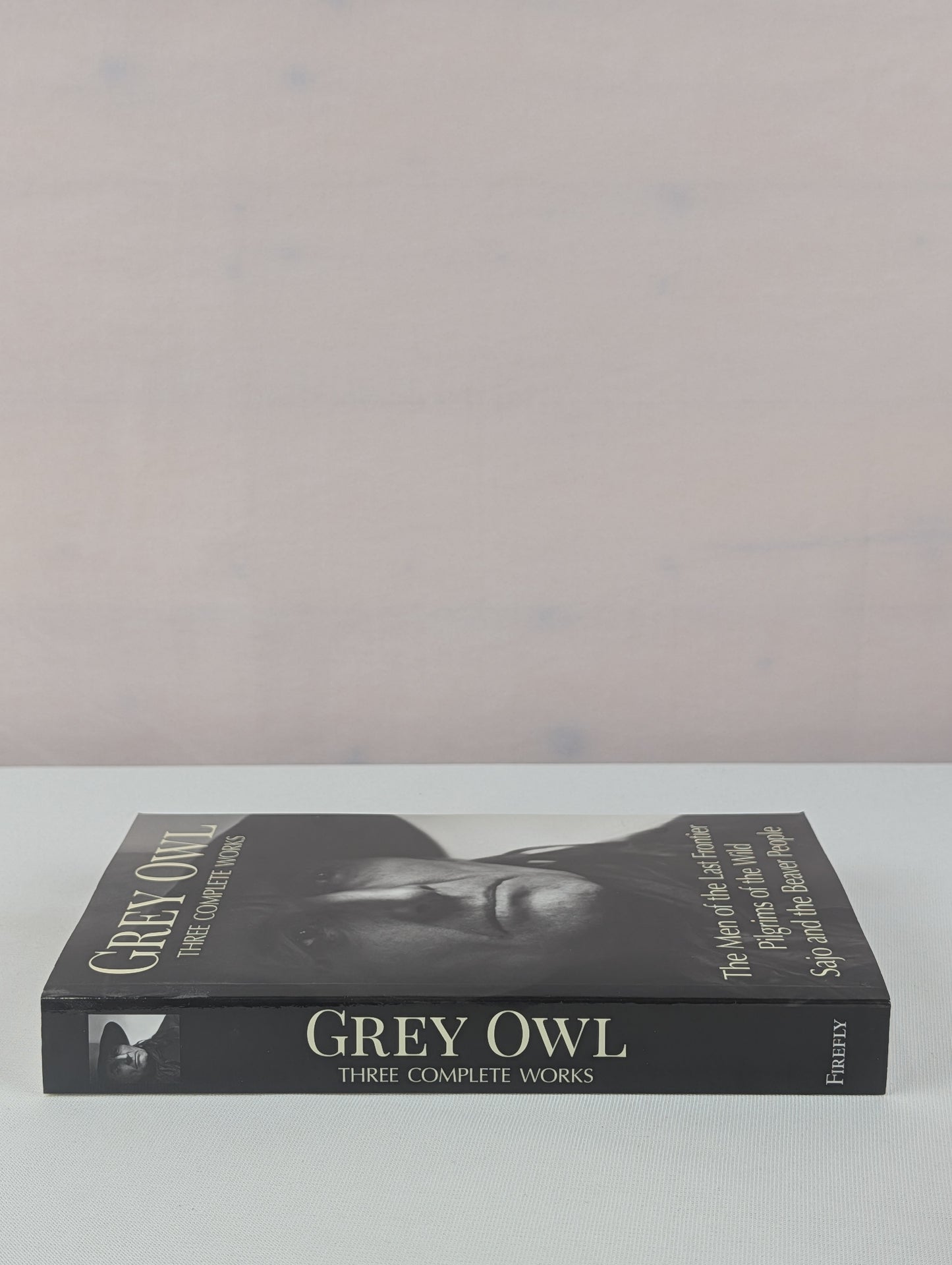 Grey Owl: Three Complete Works by Grey Owl