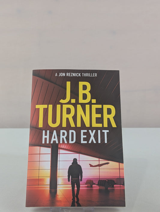 Hard Exit (A Jon Reznick Thriller) by J. B. Turner
