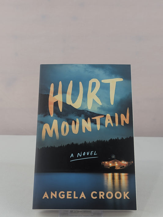 Hurt Mountain: A Novel by Angela Crook