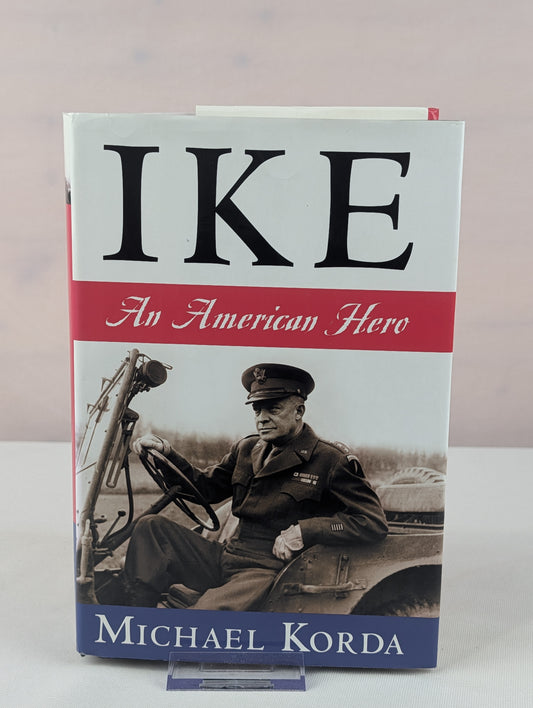 Ike: An American Hero by Michael Korda