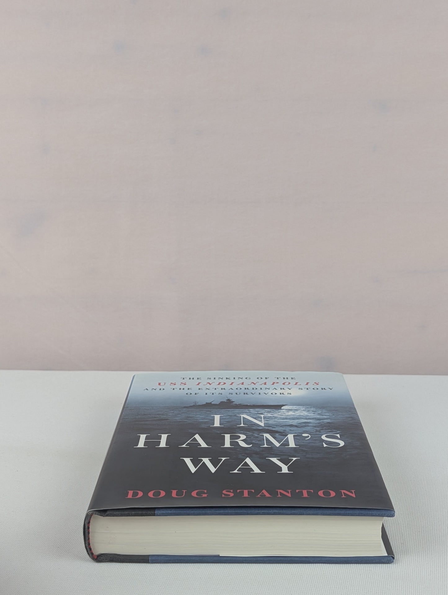 In Harm's Way: The Sinking of the USS Indianapolis and the Extraordinary Story of Its Survivors by Doug Stanton