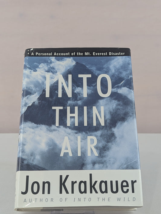 Into Thin Air: A Personal Account of the Mount Everest Disaster by Jon Krakauer