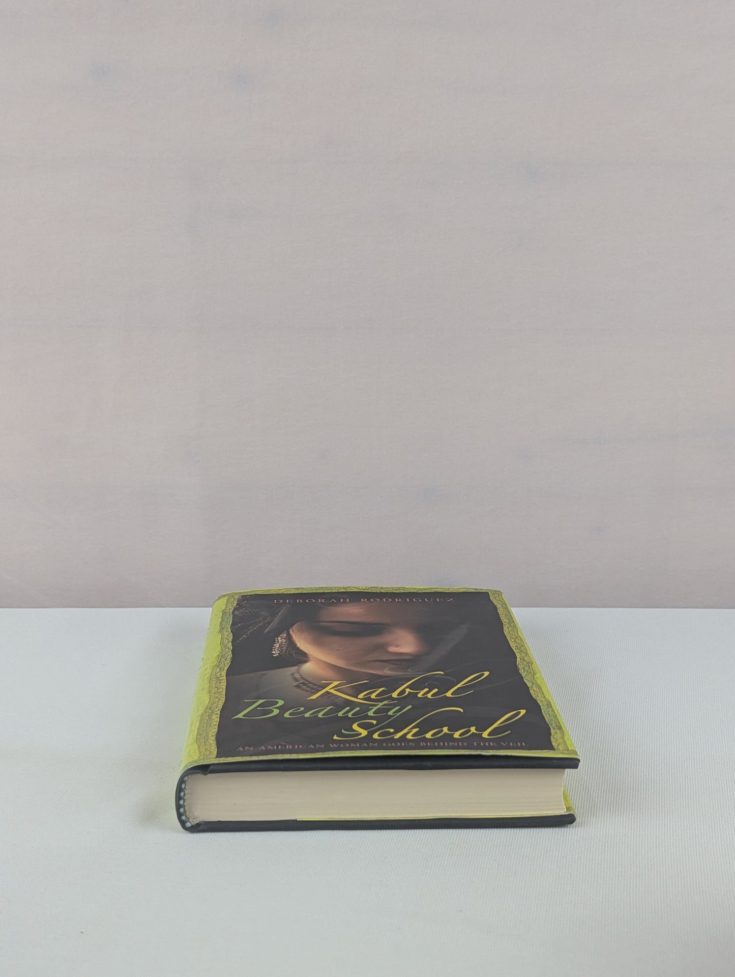 Kabul Beauty School: An American Woman Goes Behind the Veil by Deborah Rodriguez, Kristin Ohlson