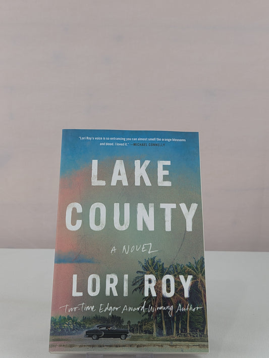 Lake County: A Novel by Lori Roy