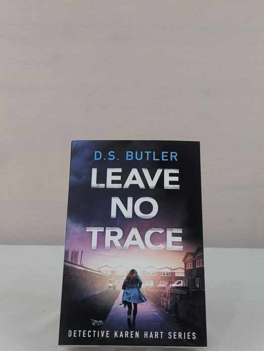 Leave No Trace (Detective Karen Hart) by D. S. Butler
