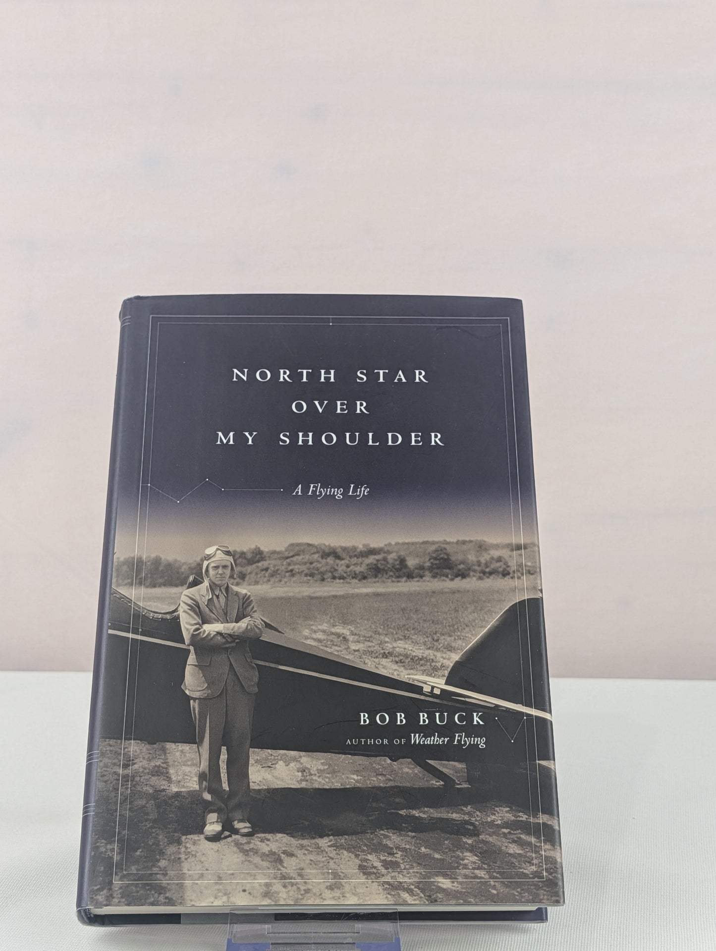 North Star over My Shoulder: A Flying Life by Bob Buck