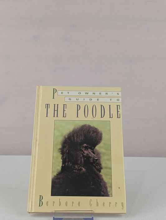 Pet Owner's Guide to the Poodle by Barbara Cherry
