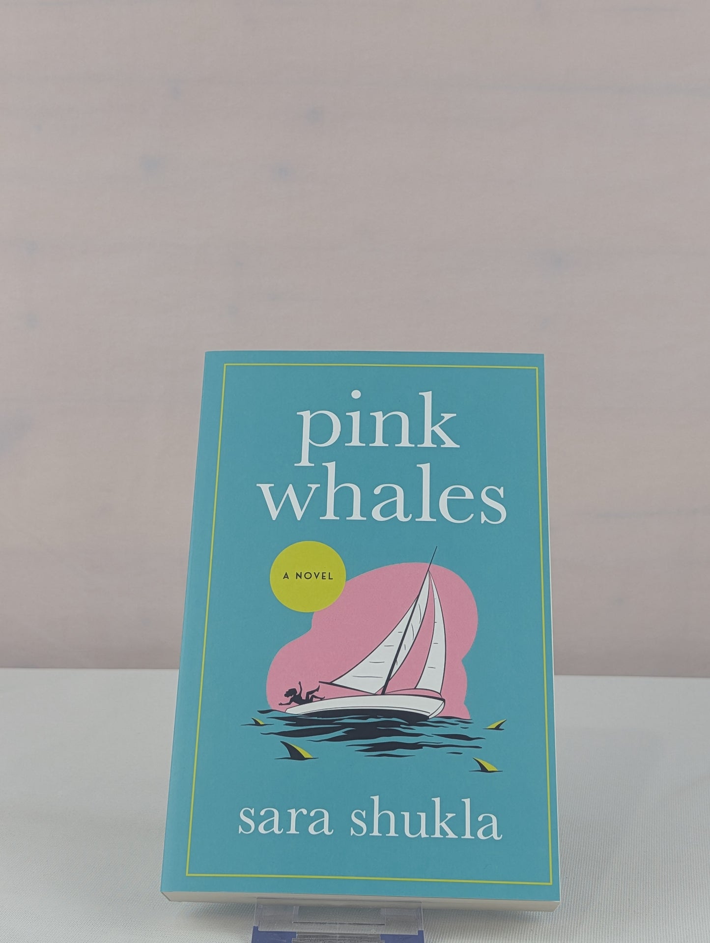 Pink Whales: A Novel by Sara Shukla