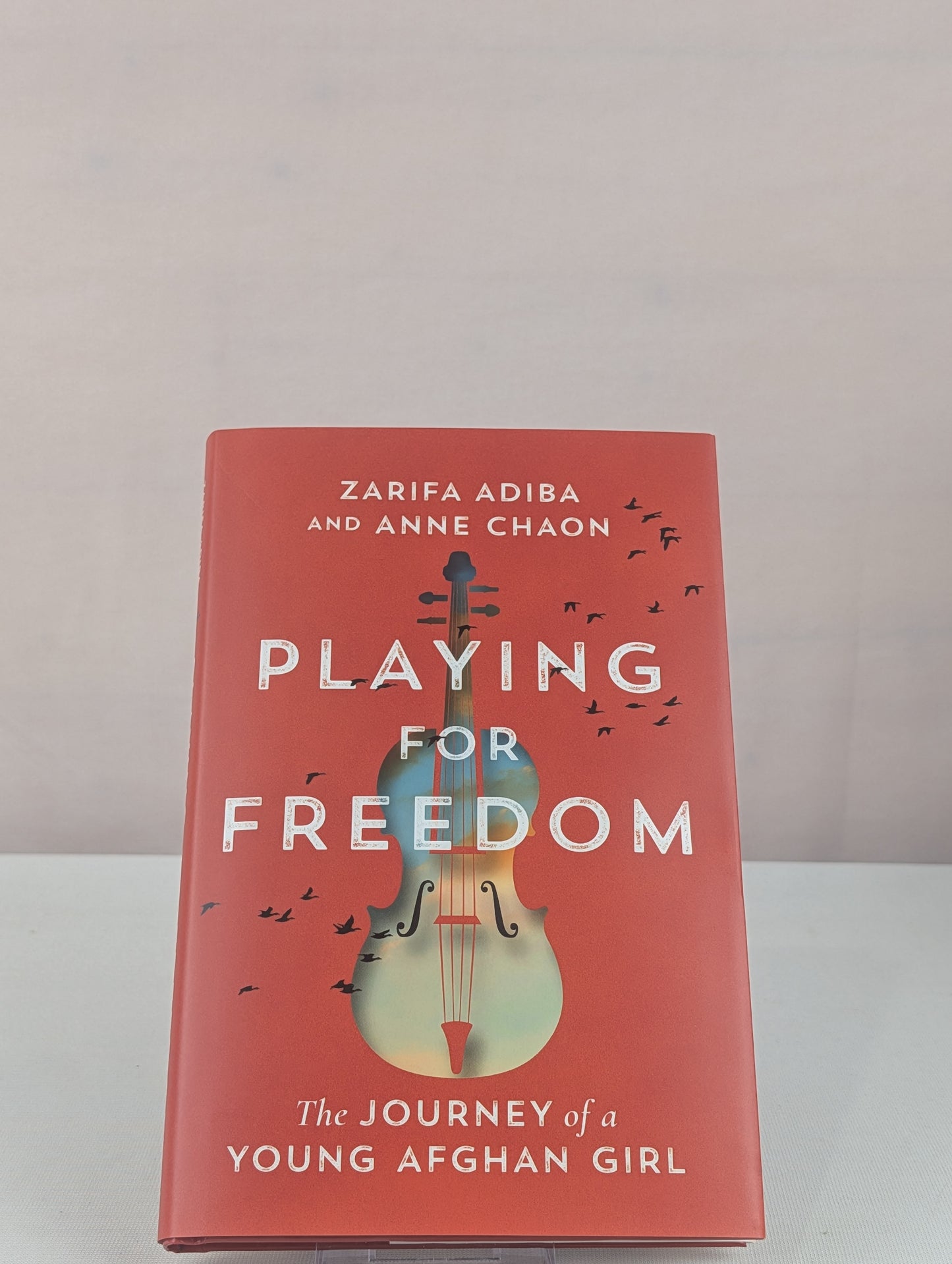 Playing for Freedom: The Journey of a Young Afghan Girl by Zarifa Adiba, Anne Chaon, Susanna Lea Associates
