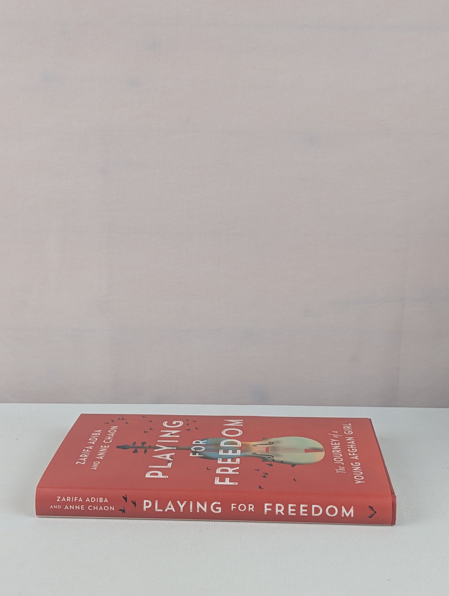 Playing for Freedom: The Journey of a Young Afghan Girl by Zarifa Adiba, Anne Chaon, Susanna Lea Associates