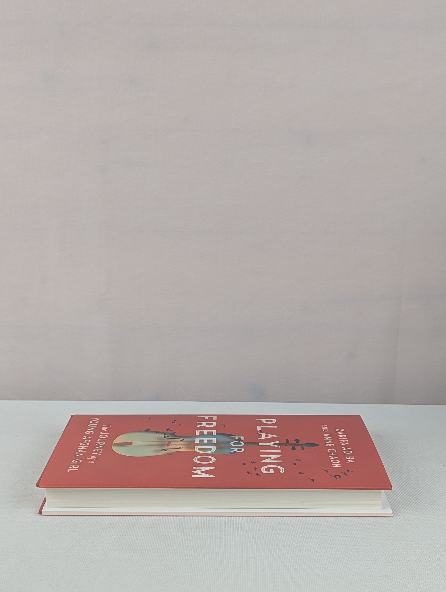 Playing for Freedom: The Journey of a Young Afghan Girl by Zarifa Adiba, Anne Chaon, Susanna Lea Associates