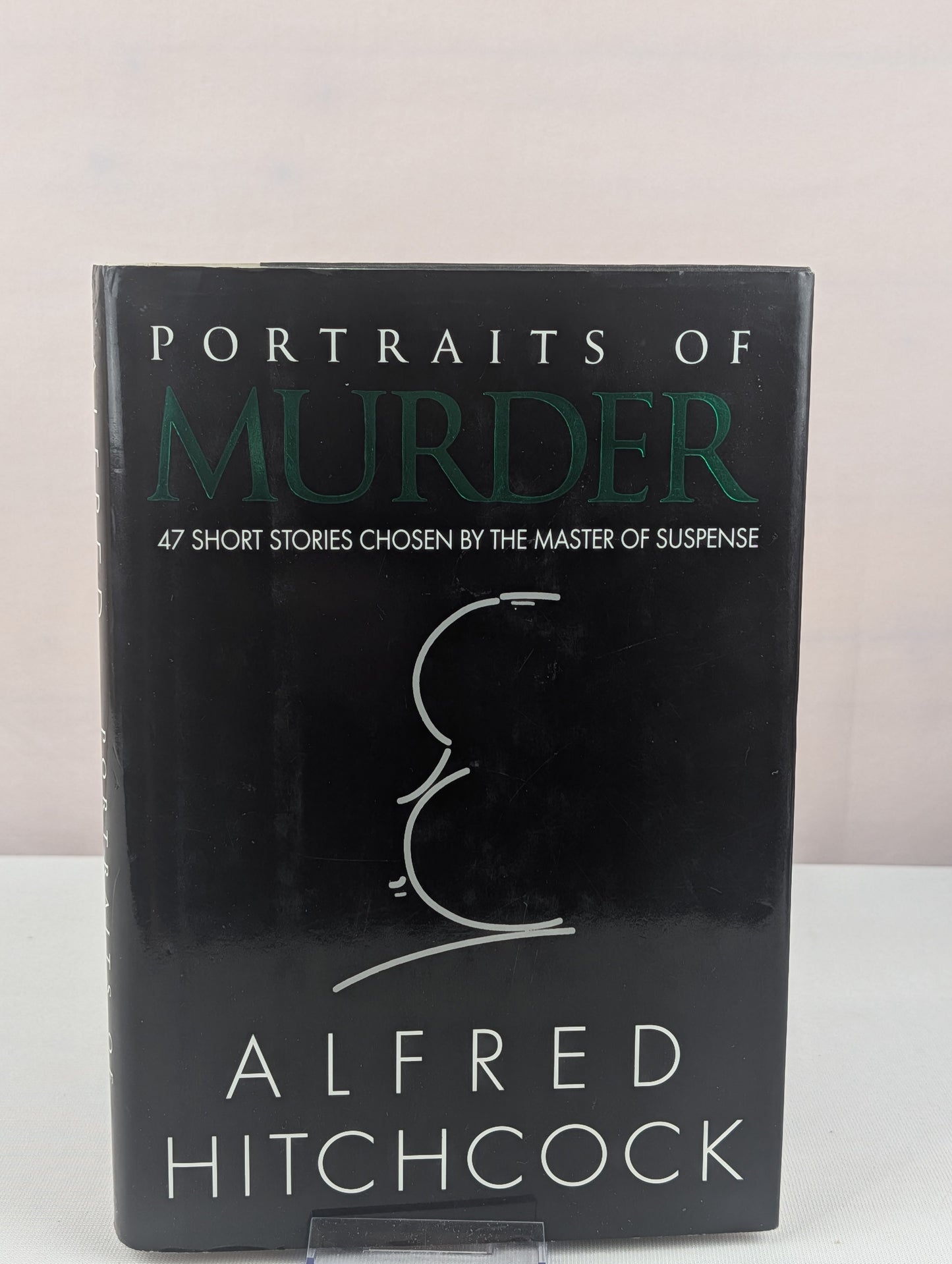 Portraits of Murder: 47 Short Stories Chosen by the Master of Suspense by Alfred Hitchcock