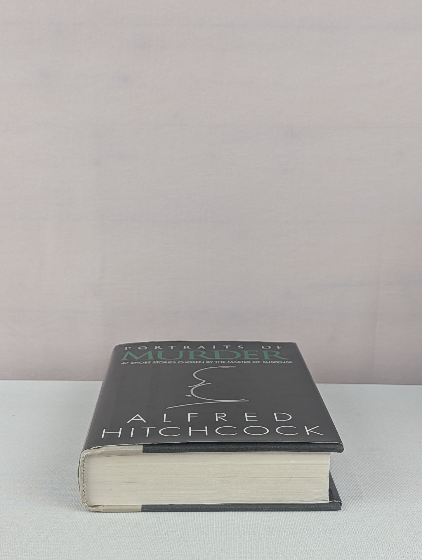Portraits of Murder: 47 Short Stories Chosen by the Master of Suspense by Alfred Hitchcock