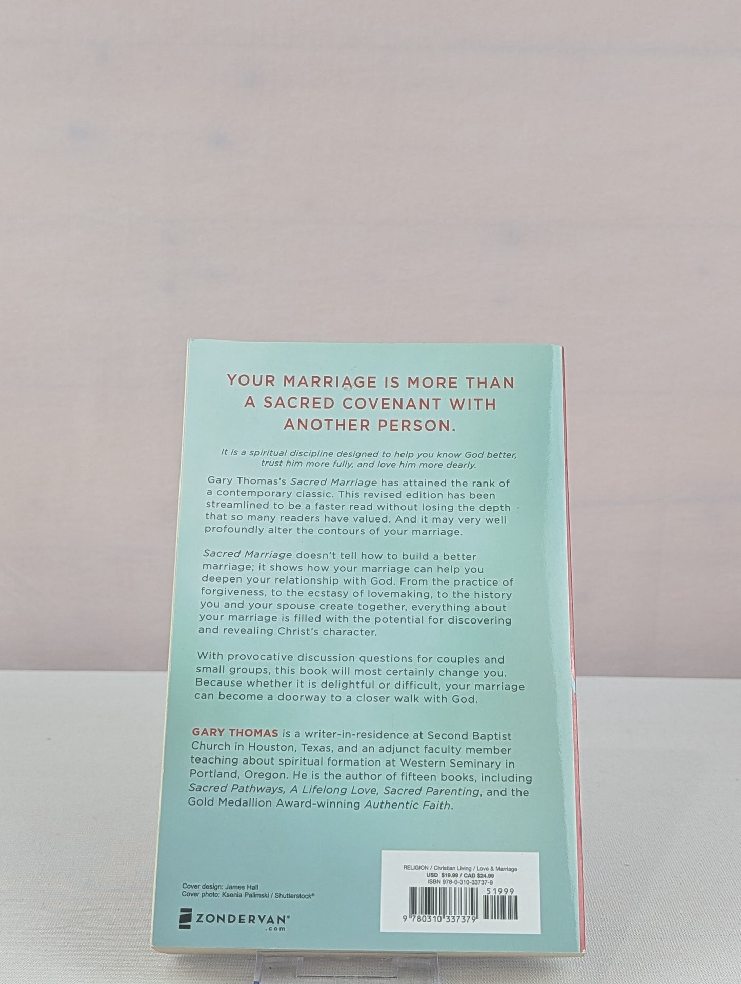 Sacred Marriage: What If God Designed Marriage to Make Us Holy More Than to Make Us Happy? by Gary Thomas