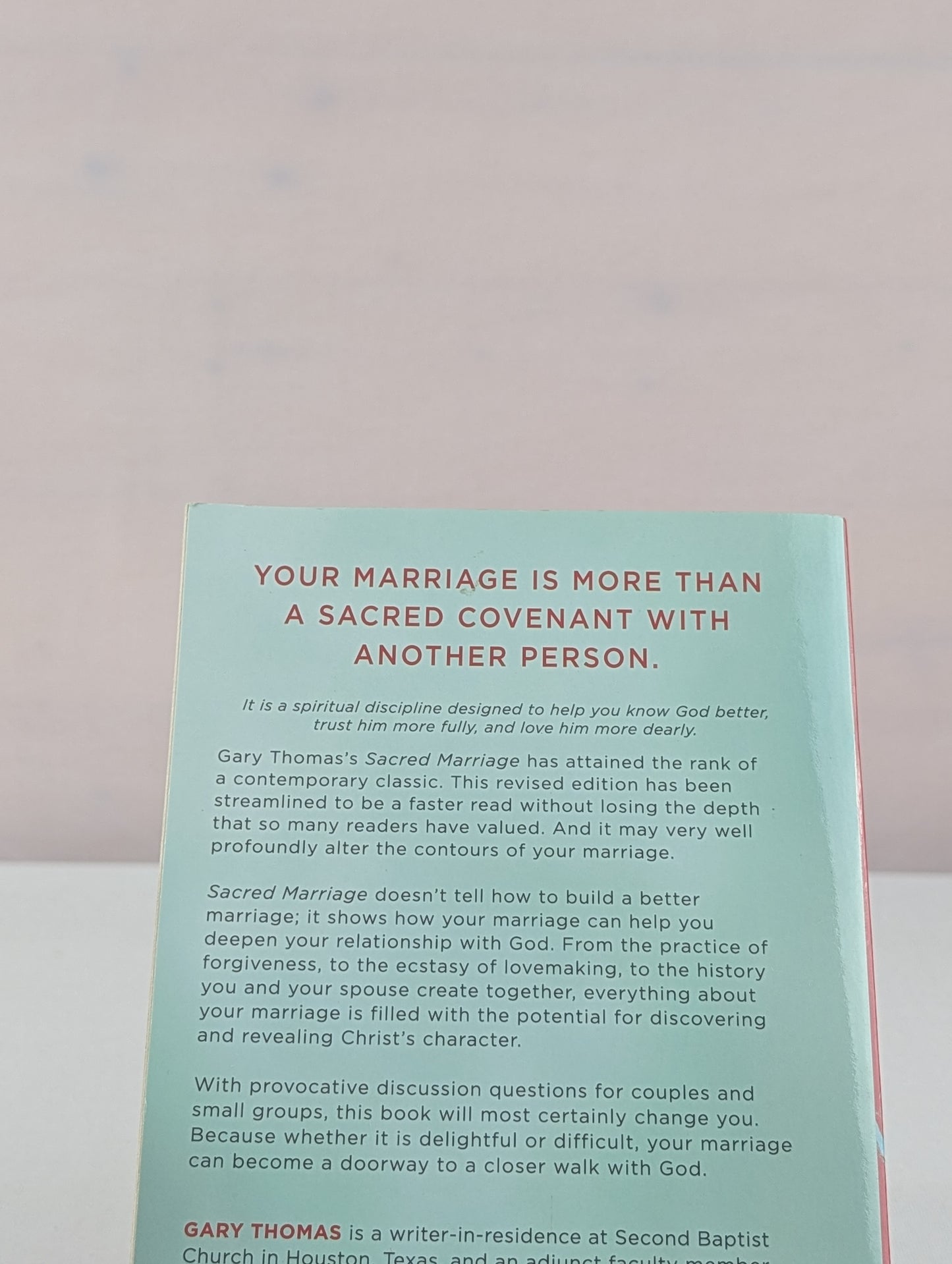 Sacred Marriage: What If God Designed Marriage to Make Us Holy More Than to Make Us Happy? by Gary Thomas