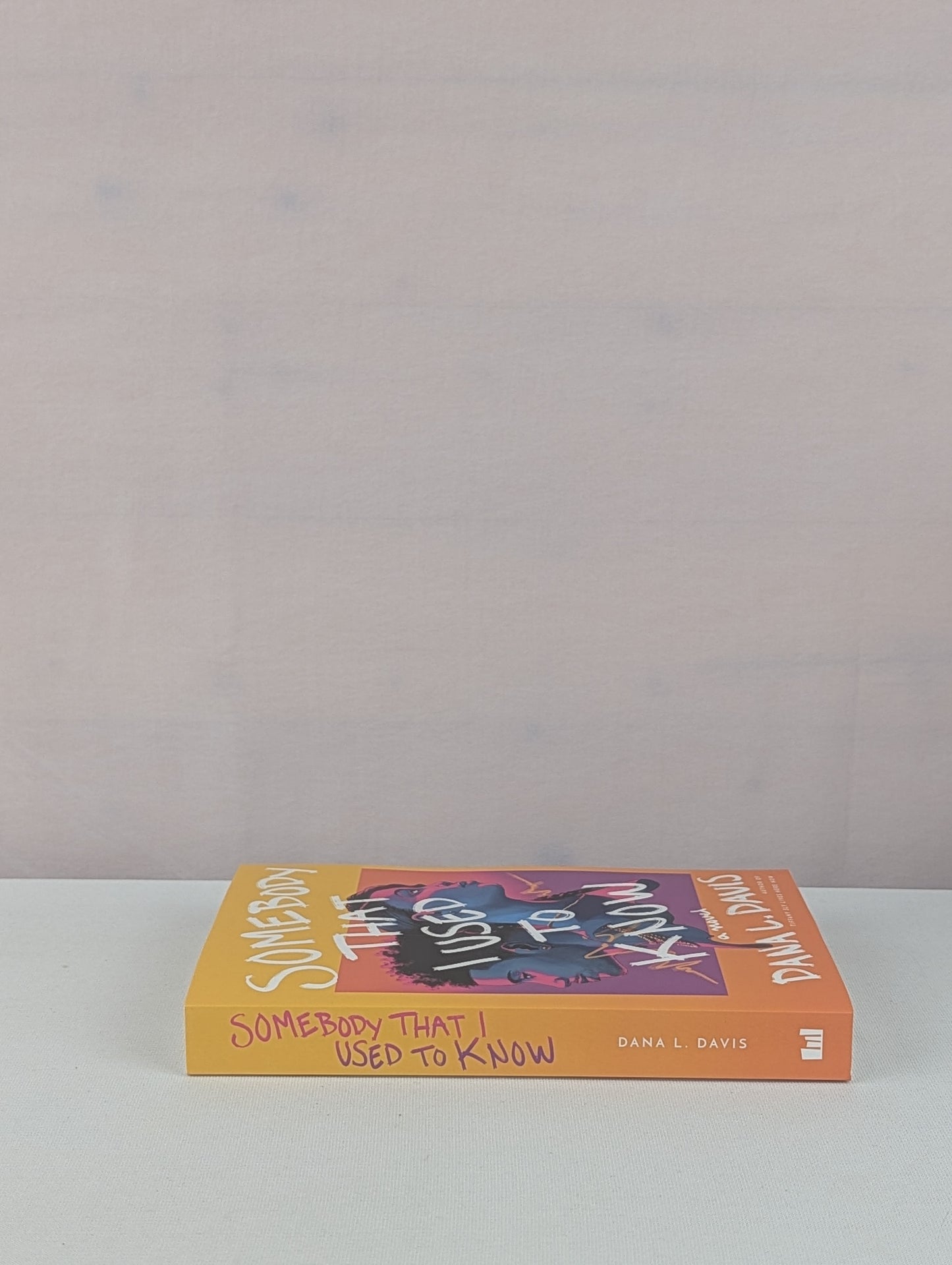 Somebody That I Used to Know: A Novel by Dana L. Davis