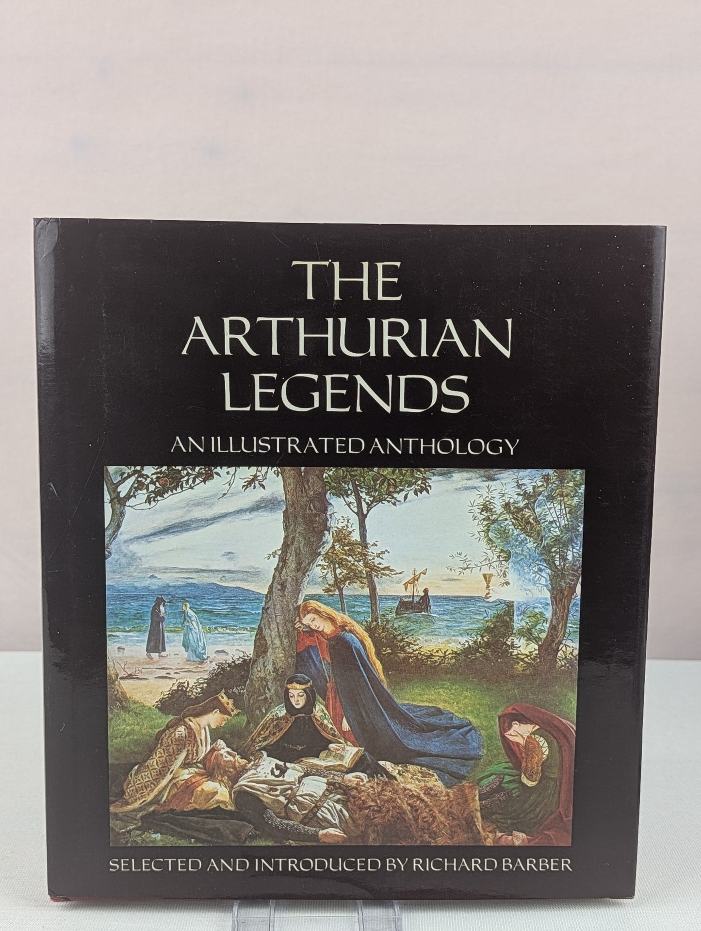 The Arthurian Legends: An Illustrated Anthology by Richard Barber
