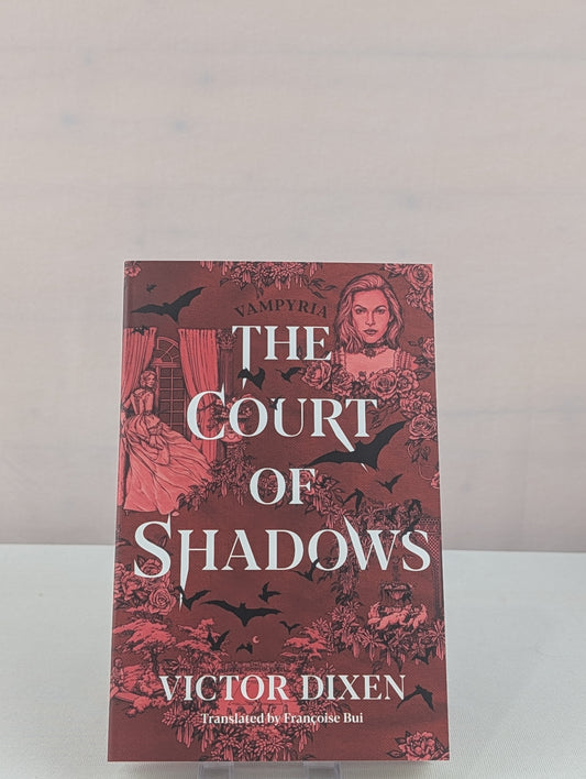 The Court of Shadows (Vampyria Saga) by Victor Dixen, Françoise Bui