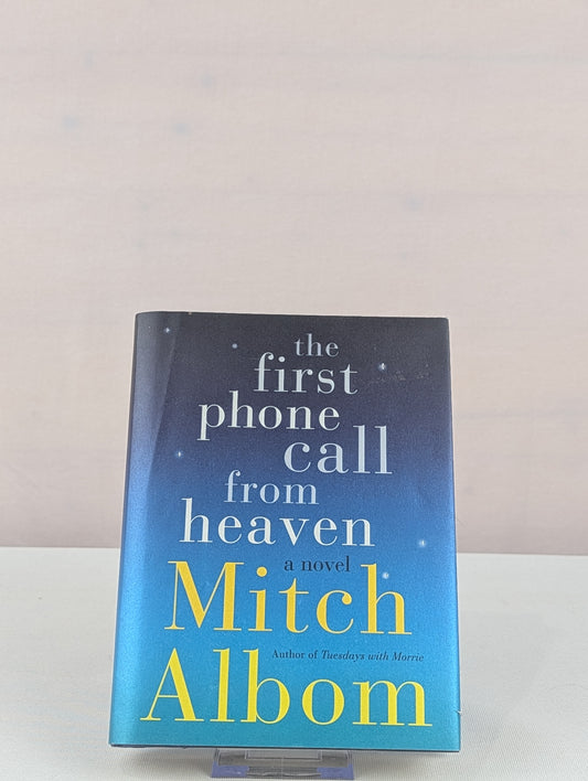 The First Phone Call from Heaven: A Novel by Mitch Albom