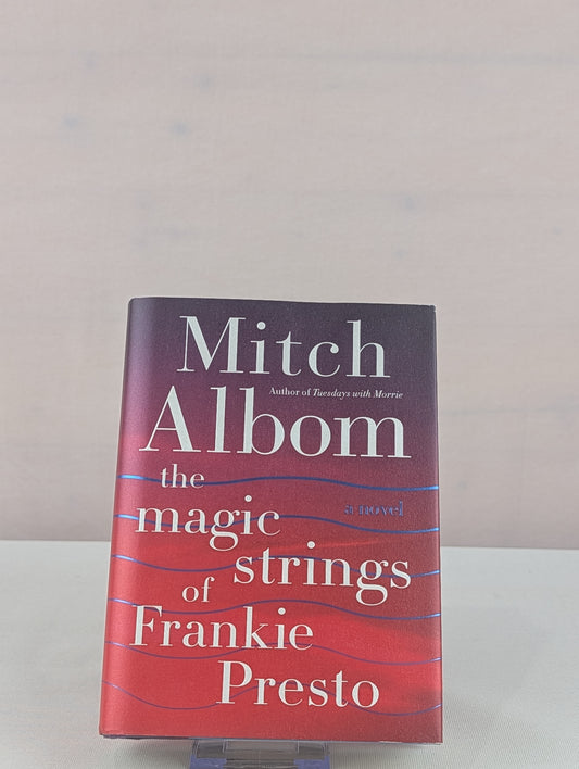 The Magic Strings of Frankie Presto: A Novel by Mitch Albom