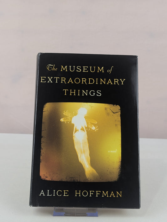 The Museum of Extraordinary Things: A Novel by Alice Hoffman