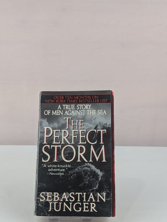 The Perfect Storm: A True Story of Men Against the Sea by Sebastian Junger