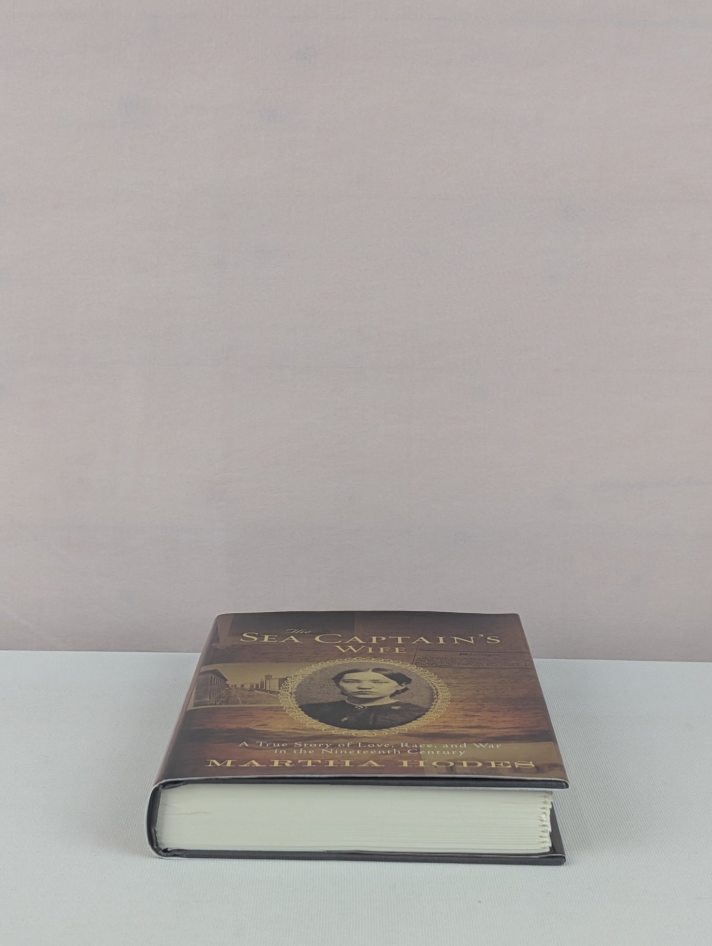 The Sea Captain's Wife: A True Story of Love, Race, and War in the Nineteenth Century by Martha Hodes