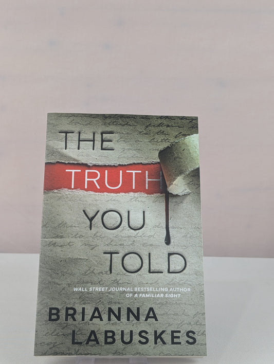 The Truth You Told (Raisa Susanto) by Brianna Labuskes