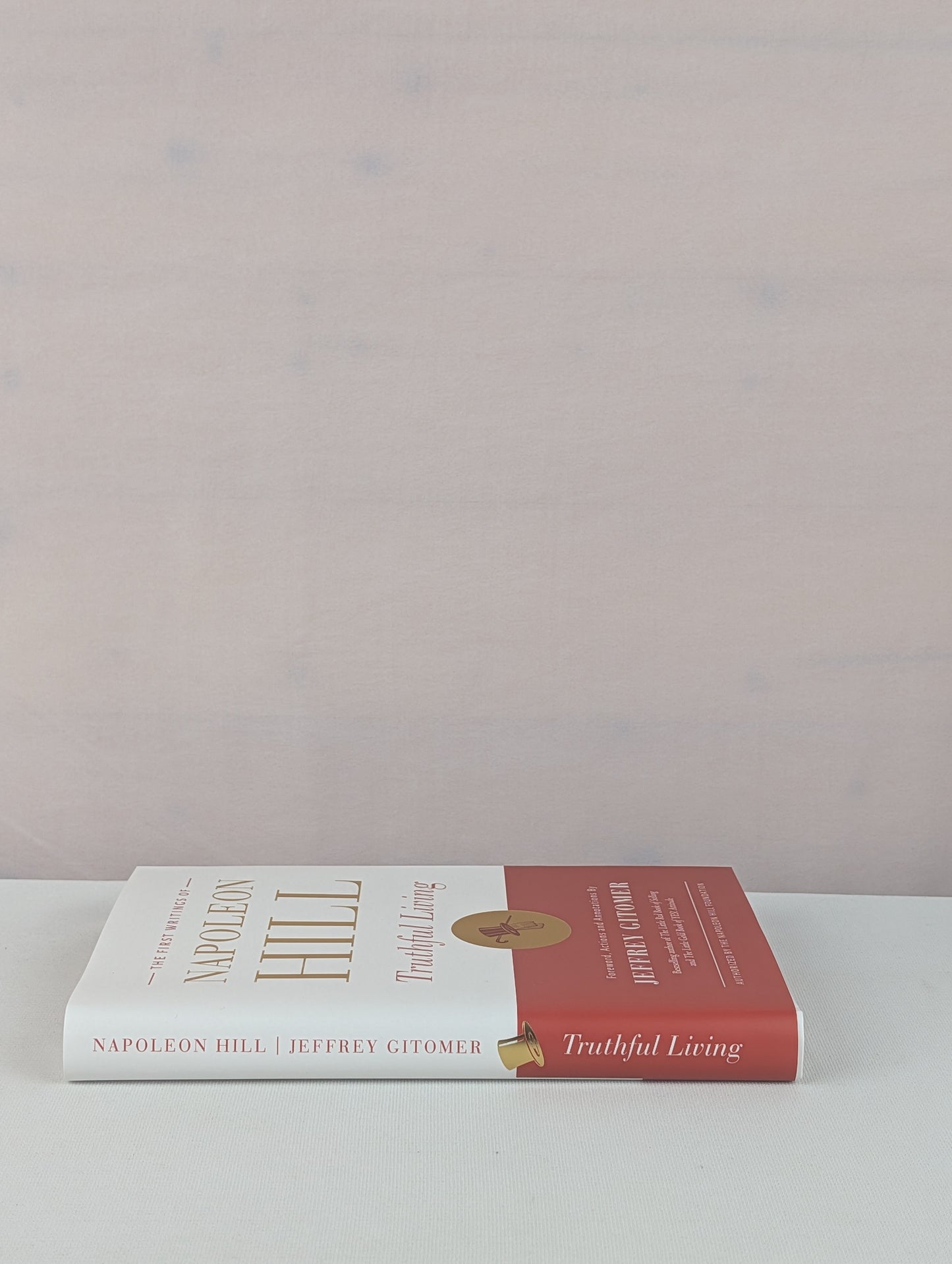 Truthful Living: The First Writings of Napoleon Hill by Napoleon Hill, Jeffrey Gitomer