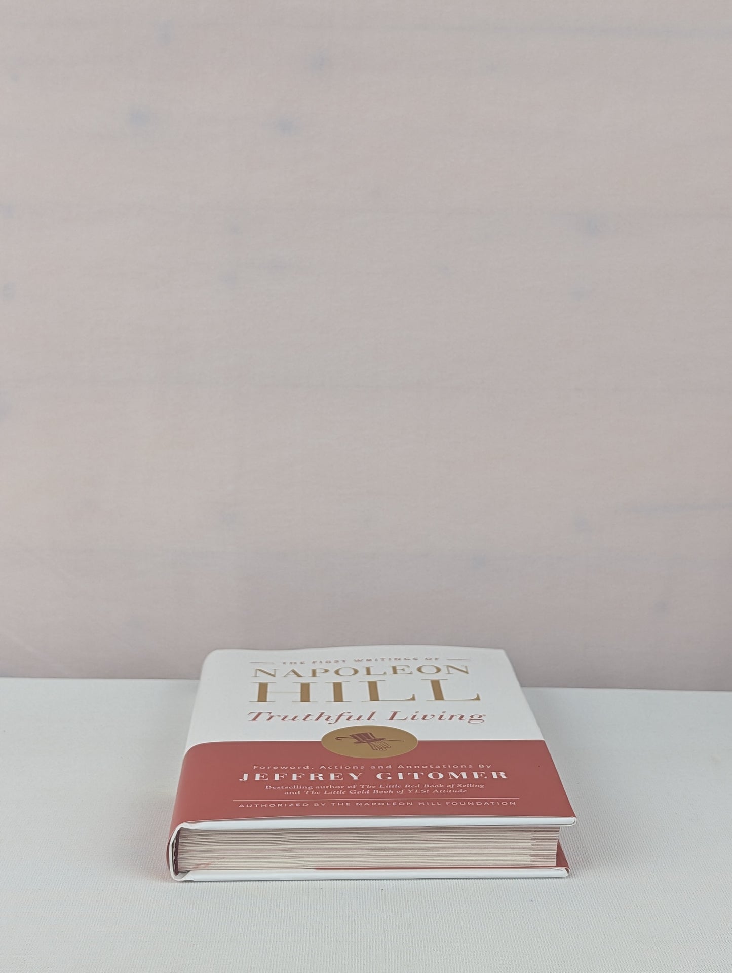 Truthful Living: The First Writings of Napoleon Hill by Napoleon Hill, Jeffrey Gitomer